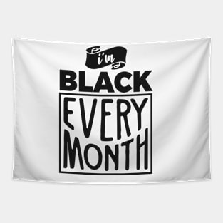 I'm Black Every Month Tapestry