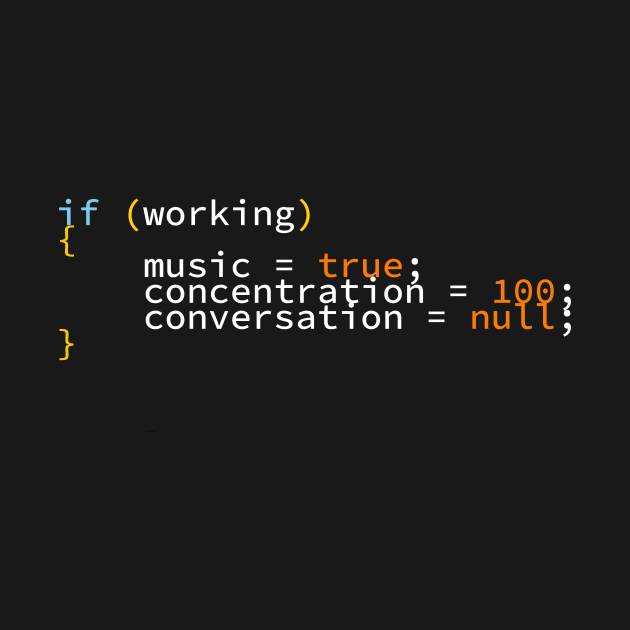 Developers Funny Joke | Programming And Coding | If Working Music Concentration Conversation T-Shirt by ohsheep