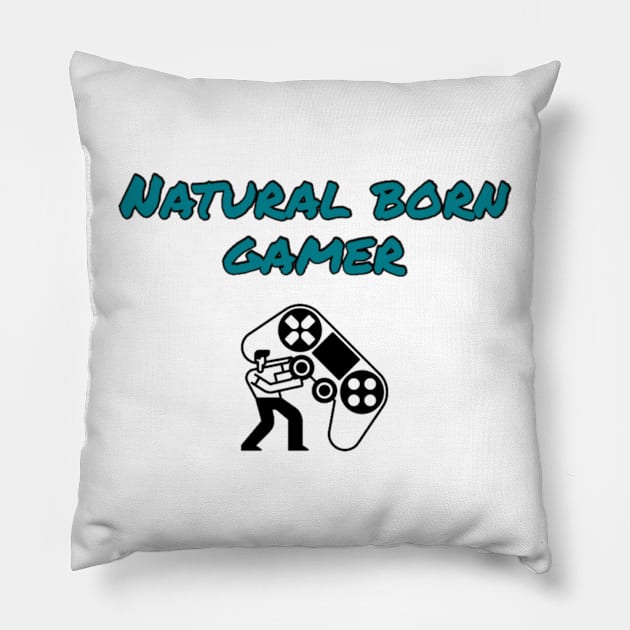 Natural born gamer Pillow by GAMINGQUOTES