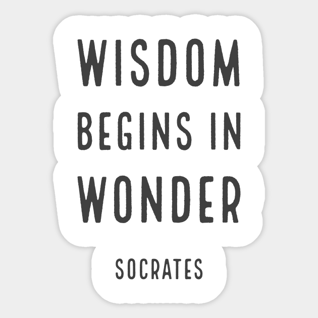 Wisdom Begins In Wonder Socrates Philosophy Quotes Sticker Teepublic