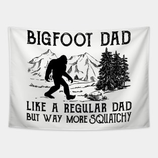 Bigfoot Dad like a regular dad but way more squatchy Tapestry