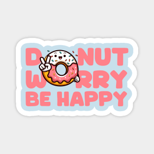 Donut Worry Be Happy v2 Pink Magnet