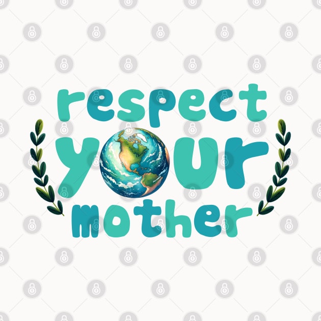 Respect your mother earth by MZeeDesigns