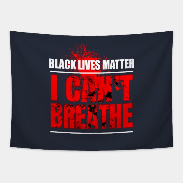 Black Lives Matter I Can't Breathe Tapestry by lisalizarb