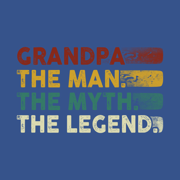 Discover Grandpa The Man The Myth The Legend Gift - Grandpa The Man The Myth The Legend - T-Shirt