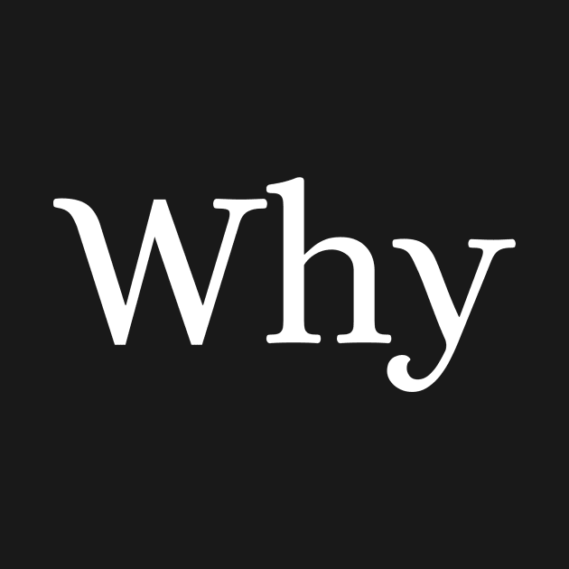 Why by Des