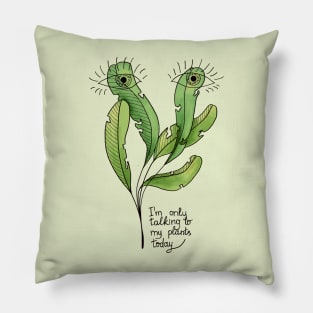 Funny Botanical Only Talking To My Plants Today Pillow