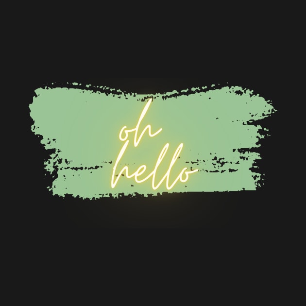 Oh Hello by Life Happens Tee Shop