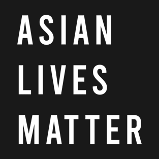 asian lives matter T-Shirt