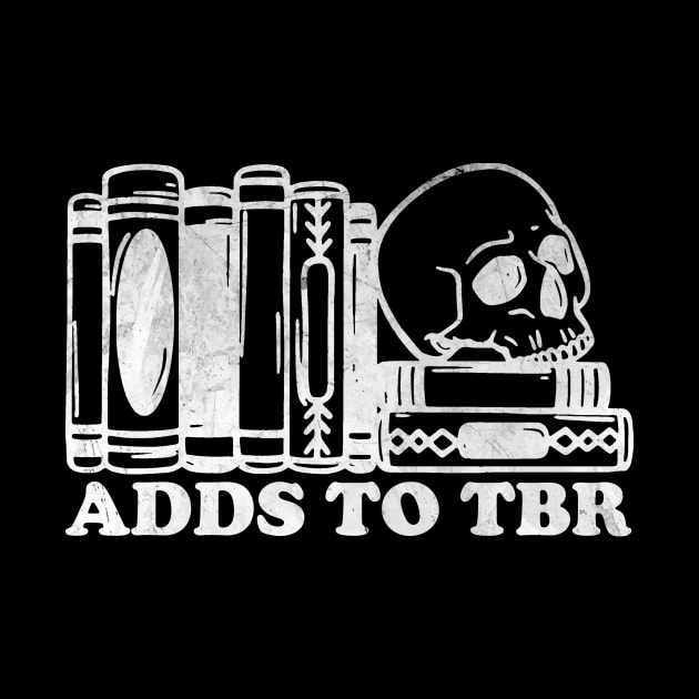 Adds To TBR shirt, Skeleton Reading, Bookish Shirt, TBR Shirt, Gift for Book Lover, To Be Read by Y2KSZN