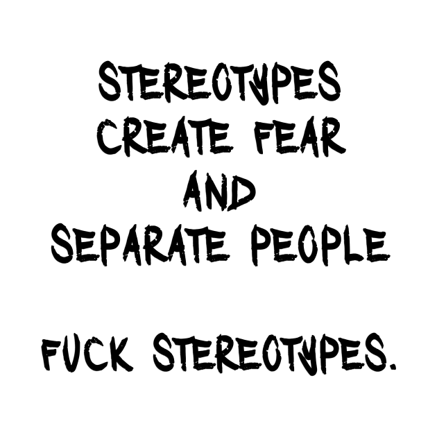 Fuck Stereotypes by Go Ask Alice Psychedelic Threads