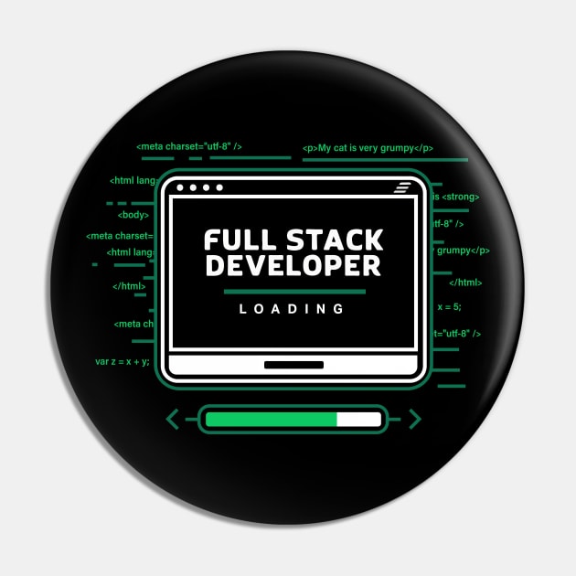 Full Stack Developer Loading Hacker Themed Pin by GrafiqueDynasty