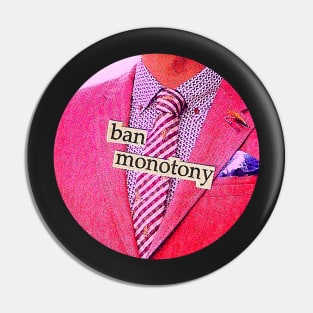 Ban monotony collage art Pin