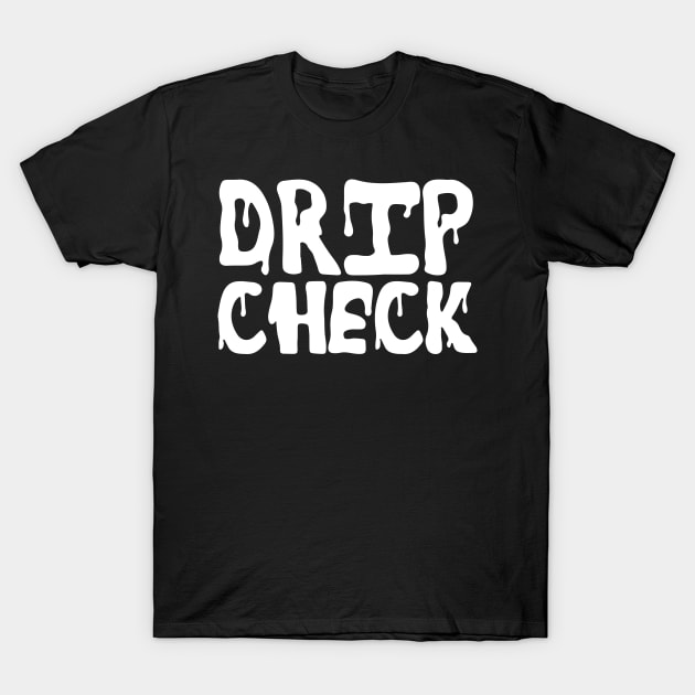 Drip Check - Drip Check - T-Shirt
