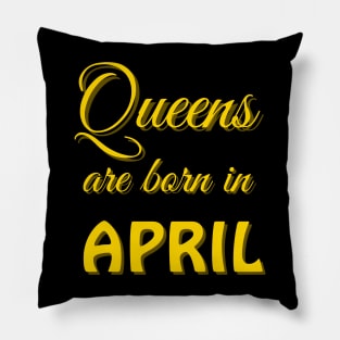 queens are born in april Pillow