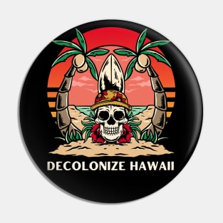 Decolonize Hawaii - Support Indigenous Peoples' Day Pin