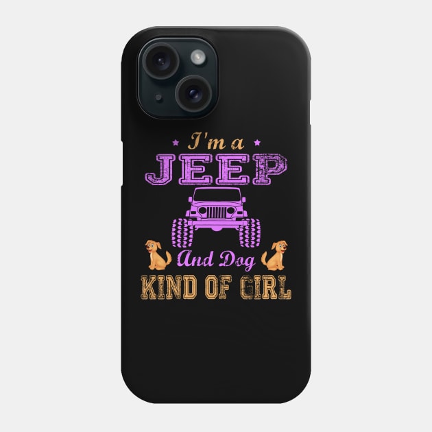 I'm A Jeep And Dog Kind Of Girl Jeep Lover Jeeps Men/Women/Kid Jeep Phone Case by Liza Canida