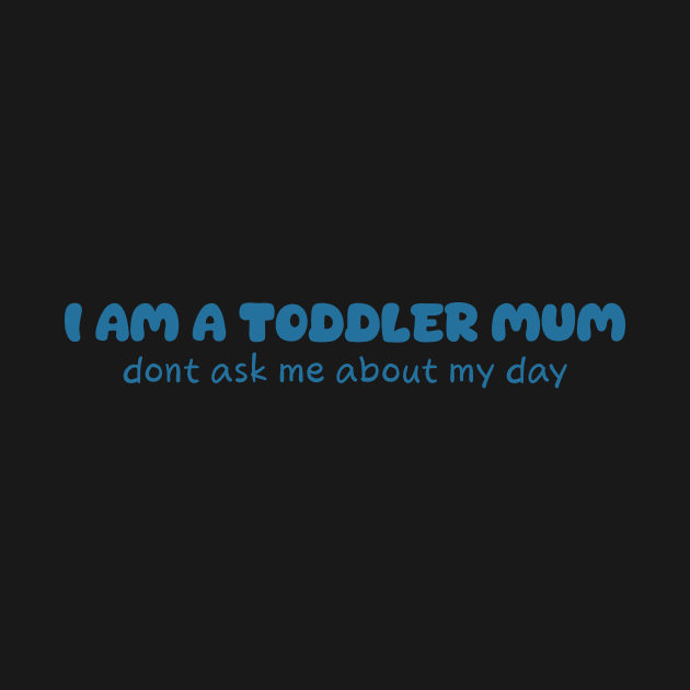 Toddler mum by Creative Ladybird Designs