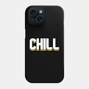 Chill Phone Case