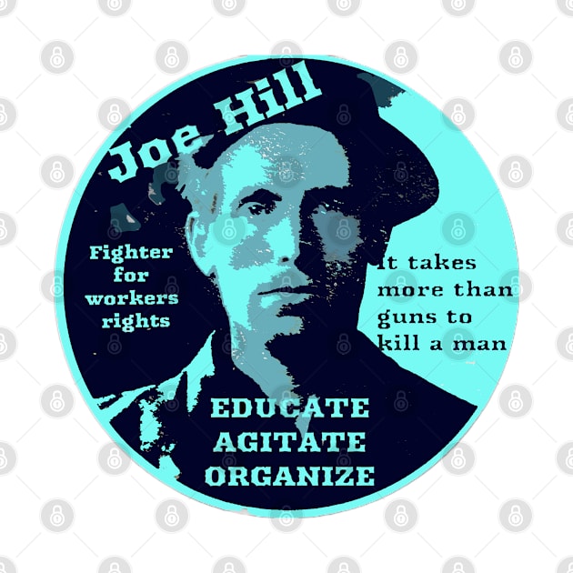 Joe Hill Activist - Educate, Agitate, Organize by Tony Cisse Art Originals