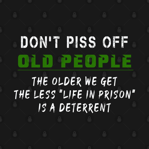 Don't piss off old people by MBRK-Store