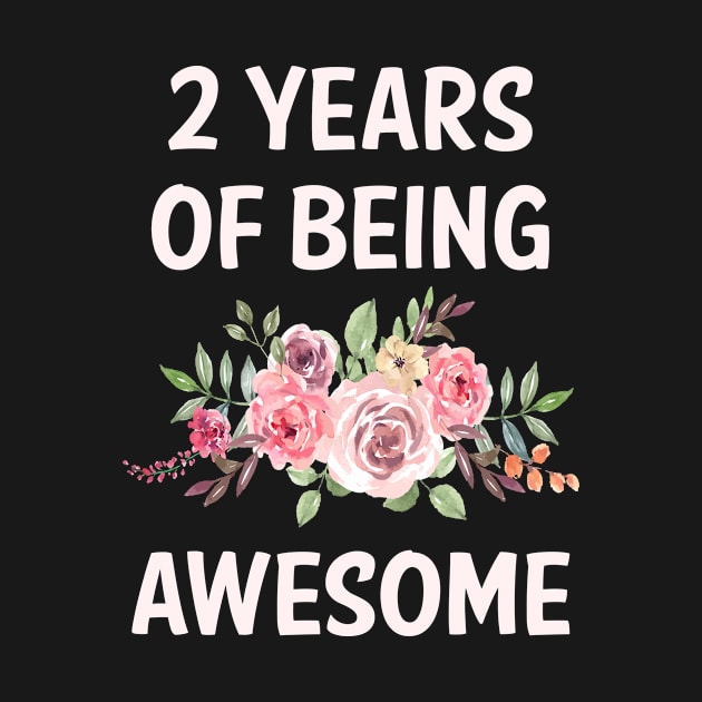 Flowers 2 Years Of Being Awesome by rosenbaumquinton52