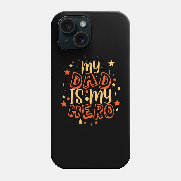 My Dad Is My Hero - Father's day Tshirt Phone Case by Rezaul