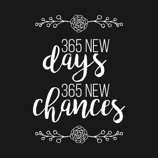 365 New Days 365 New Chances by WordvineMedia