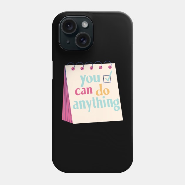 You Can Do Anything Phone Case by SzlagRPG