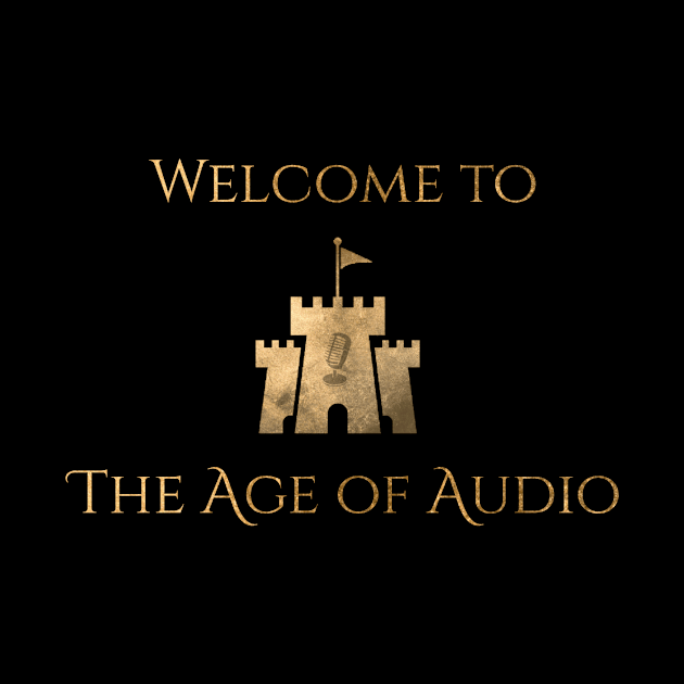 Welcome to the Age of Audio by Audiobook Empire