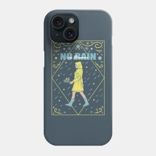 No rain, no flowers Phone Case