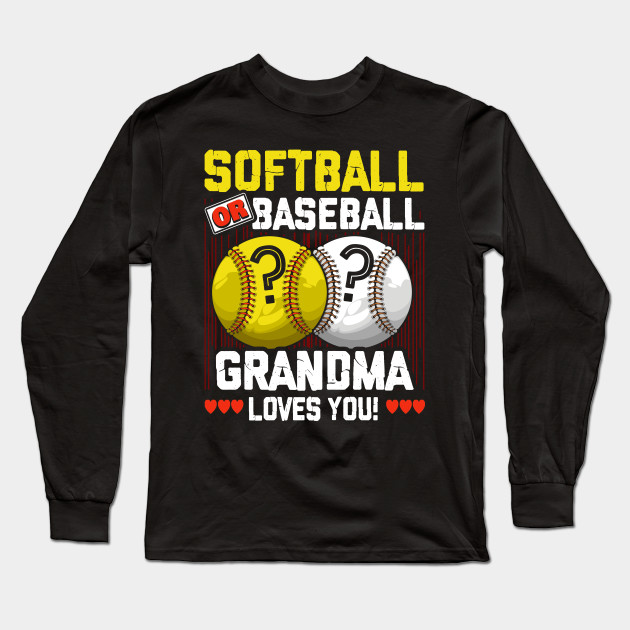 Softball Or Baseball Grandma Fun Gender Reveal Baby Announce Funny Gift Hlatee Long Sleeve T Shirt Teepublic