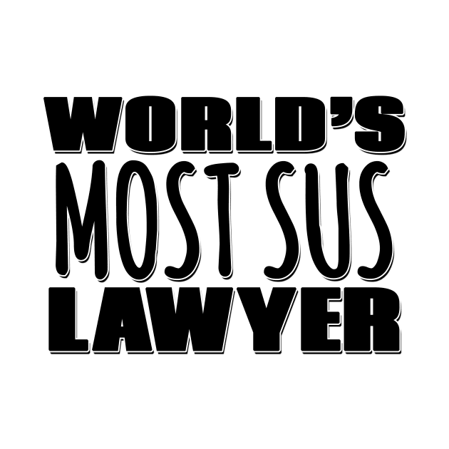 World's Most Sus Lawyer by Mookle