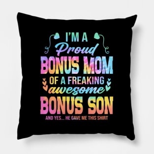 I'M A Proud Bonus Mom Of A Freaking Awesome Bonus Son Pillow