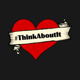 Think About It T-Shirt