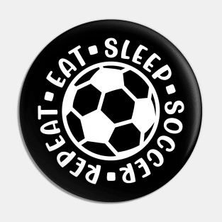 Eat Sleep Soccer Repeat Boys Girls Cute Funny Pin