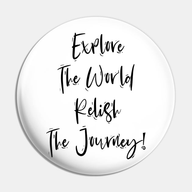 Explore The World Relish The Journey Pin by behappystore