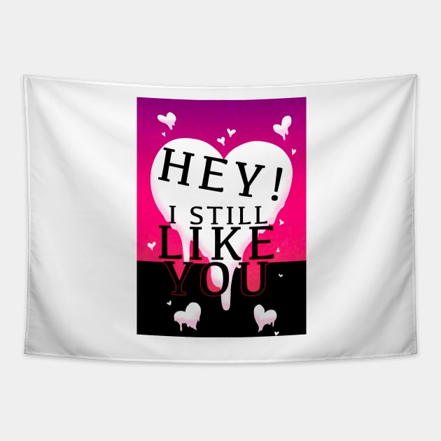 HEY I STILL LIKE YOU MELTY HEART V2 GREETING CARD Tapestry by KO-of-the-self