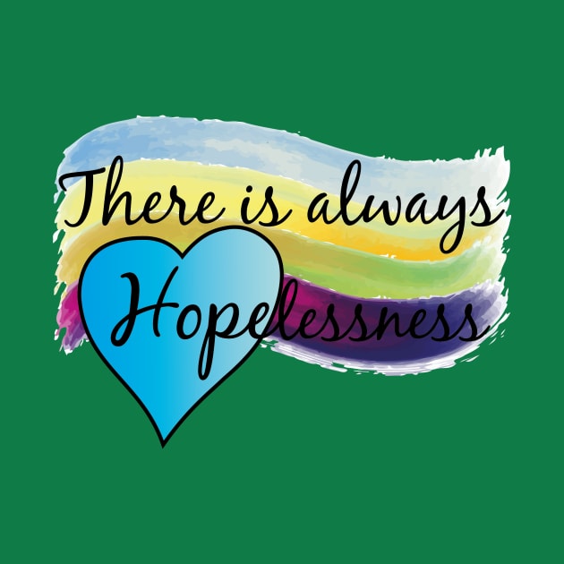 There is always hope(lessness) by Words In Drawings