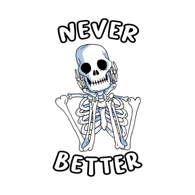 Never Better Skeleton by Fadloulah