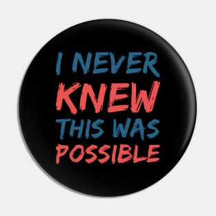 I never knew this was possible, Motivational and inspirational quotes Pin