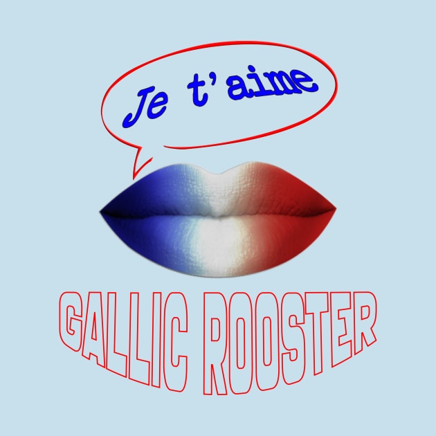 JE TAIME GALLIC ROOSTER by ShamSahid