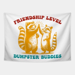 Friendship Level Dumpster Buddies Tapestry