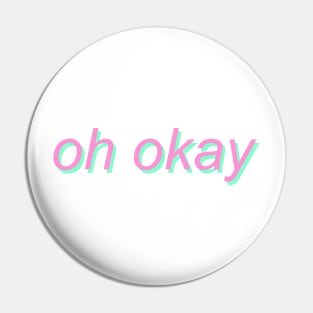 oh okay - pastel text Pin