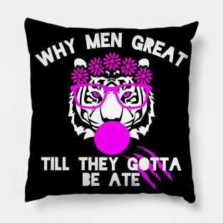 WHY ME GREAT TILL THEY GOTTA BE ATE T SHIRT Pillow