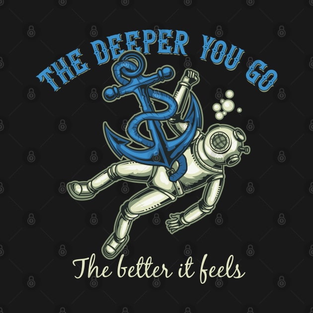 The Deeper You Go by Mako Design 