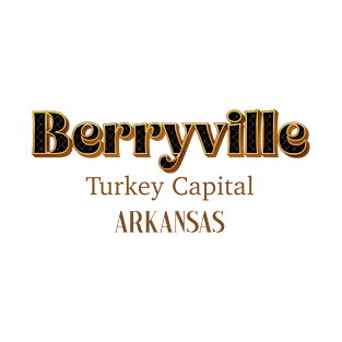 Berryville Turkey Capital Arkansas T-Shirt