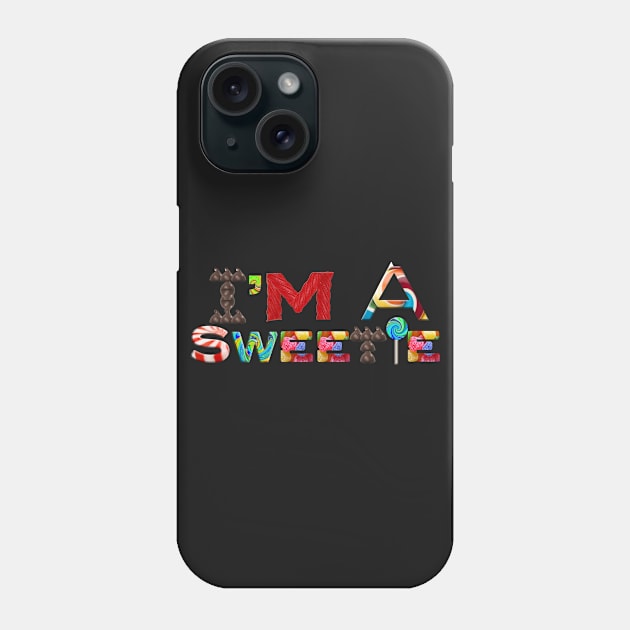 I'm a Sweetie Phone Case by BlaineC2040