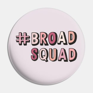 #broadsquad Pin