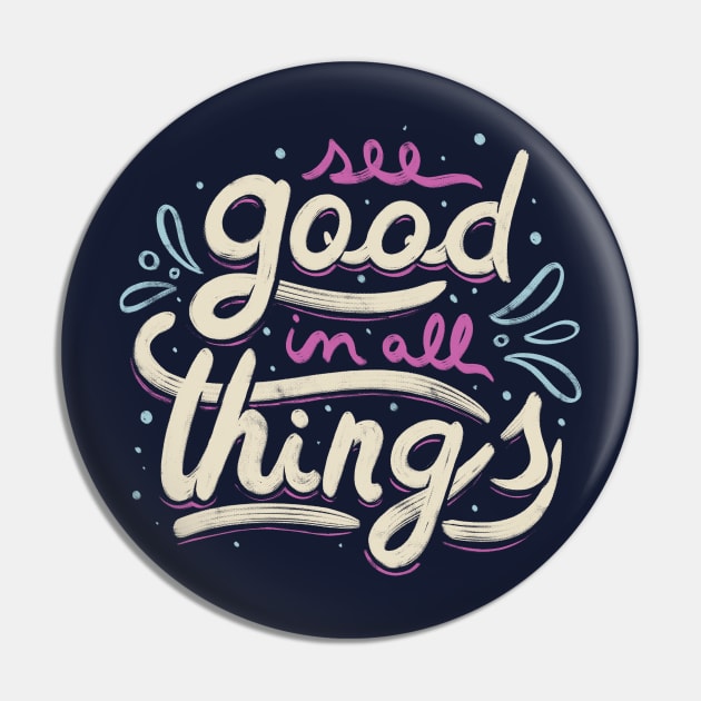 See Good In All Things Pin by Tobe_Fonseca